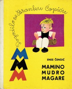 Mamino mudro magare. Dogodilo se Branku Ćopiću