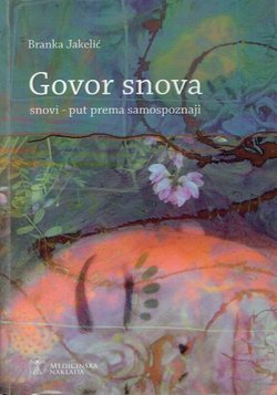 Govor snova. Snovi - put prema samospoznaji (3.izmij.dop.izd.)