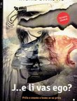J..e li vas ego? Priča o onome o kome se ne priča (4.dop.izd.)