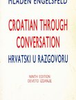 Croatian Through Conversation / Hrvatski u razgovoru (9.izd.)