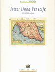 Istra: Doba Venecije (XVI.-XVIII. stoljeće) (2.prerađ. i dop.izd.)
