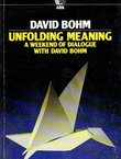 Unfolding Meaning. A Weekend of Dialogue with David Bohm