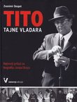 Tito tajne vladara. Najnoviji prilozi za biografiju Josipa Broza