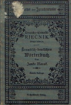 Hrvatsko-njemački rječnik (2.izd.) / Kroatisch-deutsches Wörterbuch (2.Aufl.)