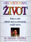 Neuvjetovani život. Kako u sebi otkriti moć za ostvarenje svojih snova