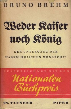 Weder Kaiser noch König. Der untergang der habsburgischen Monarchie