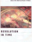 Revolution in Time. Clocks and the Making of the Modern World
