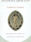 Cardano's Cosmos. The Worlds and Works of a Renaissance Astrologer