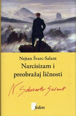 Narcisizam i preobražaj ličnosti. Psihologija narcističkih poremećaja ličnosti