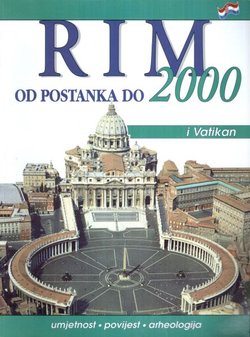 Rim od postanka do 2000. Umjetnost, povijest, arheologija