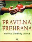 Pravilna prehrana. Osnova zdravog života