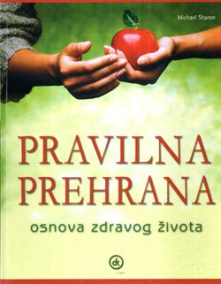 Pravilna prehrana. Osnova zdravog života