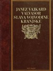 Slava vojvodine Kranjske. Izabrana poglavlja