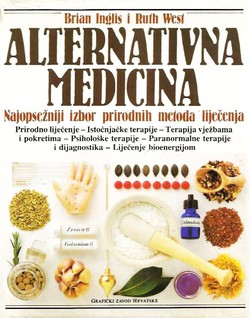 Alternativna medicina. Najopsežniji izbor prirodnih metoda liječenja