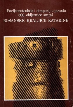 Povijesnoteološki simpozij u povodu 500. obljetnice smrti bosanske kraljice Katarine