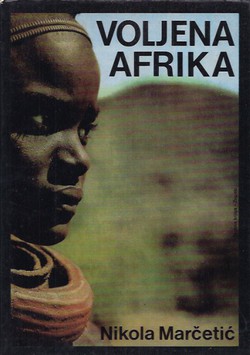Voljena Afrika. Stvaralaštvo i život Afrike