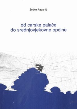Od carske palače do srednjovjekovne općine