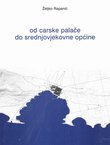 Od carske palače do srednjovjekovne općine