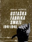 Ustaška fabrika smrti 1941–1945