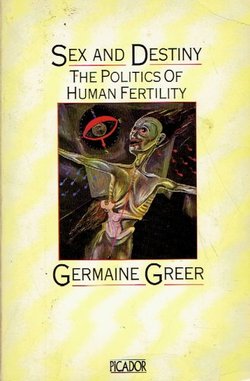 Sex and Destiny. The Politics of Human Fertility