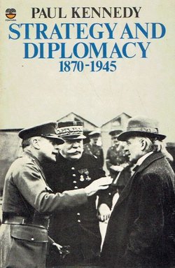 Strategy and Dipolmacy 1870-1945. Eight Studies