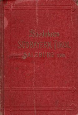 Baedekers Südbayern, Tirol und Salzburg, Ober- und Nieder-Österreich, Steiermark, Kärnten und Krain (36.Aufl.)