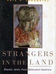 Strangers in the Land. Blacks, Jews, Post-Holocaust America