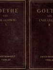 Goethe. Geschichte eines Menschen I-II