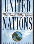 United Nations. The First Fifty Years
