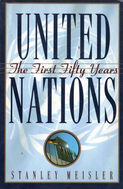 United Nations. The First Fifty Years