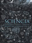Sciencia. Mathematics, Physics, Chemistry, Biology, and Astronomy for All