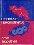 Federalizam i zakonodavstvo nove Jugoslavije