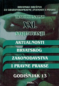 Aktualnosti hrvatskog zakonodavstva i pravne prakse. Godišnjak 13/2006