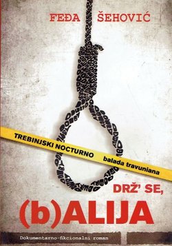 Drž' se, (b)Alija. Trebinjski nocturno, balada travuniana