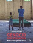 Genocid nad Bošnjacima. Međunarodnopravna analiza