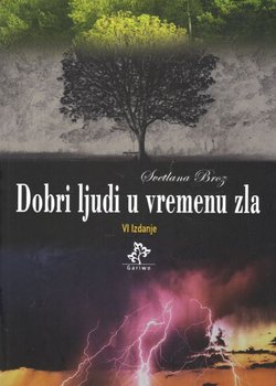 Dobri ljudi u vremenu. Sudionici i svjedoci (6.izd.)