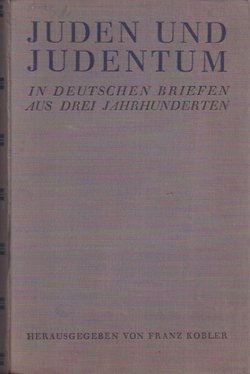 Juden und Judentum in Deutschen Briefen aus Drei Jahrhunderten