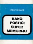 Kako postići super memoriju (3.izd.)