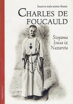 Charles de Foucauld. Stopama Isusa iz Nazareta