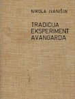 Tradicija, eksperiment, avangarda (o modernoj hrvatskoj lirici)