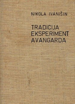Tradicija, eksperiment, avangarda (o modernoj hrvatskoj lirici)
