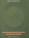 Bosanskohercegovački književni obzori. Izabrane studije i eseji