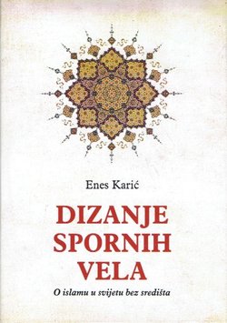 Dizanje spornih vela. O islamu u svijetu bez središta