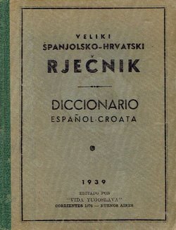 Veliki španjolsko-hrvatski rječnik / Diccionario espanol-croata