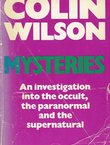 Mysteries. An Investigation into the Occult, the Paranormal and the Supernatural