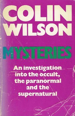 Mysteries. An Investigation into the Occult, the Paranormal and the Supernatural