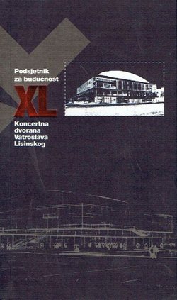 Podsjetnik za budućnost. 40 XL. 40 godina Koncertne dvorane Vatroslava Lisinskog