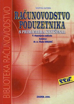 Računovodstvo poduzetnika s primjerima knjiženja (5.dop.izd.)