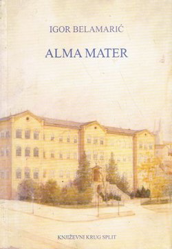 Alma mater. U povodu 80. obljetnice osnutka studija brodogradnje u Zagrebu (2.proš. i dop.izd.)