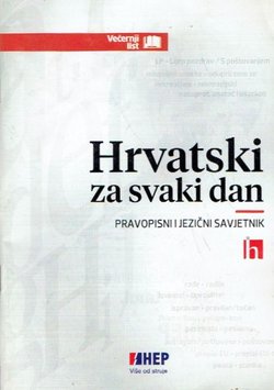 Hrvatski za svaki dan. Pravopisni jezični savjetnik